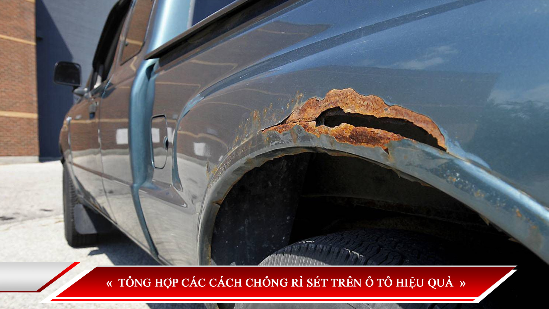 TỔNG HỢP CÁC CÁCH CHỐNG RỈ SÉT TRÊN Ô TÔ HIỆU QUẢ